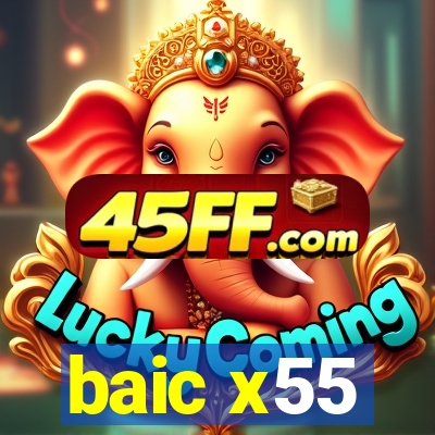 baic x55